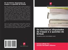 Couverture de Os territórios disputados do Iraque e a questão de Kirkuk