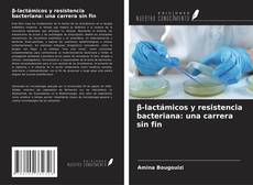 Обложка β-lactámicos y resistencia bacteriana: una carrera sin fin