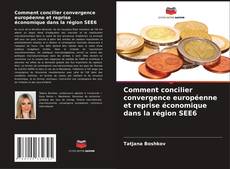 Comment concilier convergence européenne et reprise économique dans la région SEE6的封面