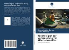 Technologien zur Verkapselung von ätherischen Ölen kitap kapağı