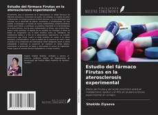Bookcover of Estudio del fármaco Firutas en la aterosclerosis experimental