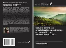 Обложка Estudio sobre las precipitaciones extremas en la región de Uttarakhand, 2013