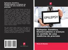 Portada del libro de Epilepsia: Genética, biomarcadores e avanços no sentido de uma medicina de precisão