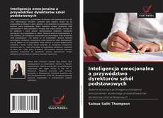 Обложка Inteligencja emocjonalna a przywództwo dyrektorów szkół podstawowych