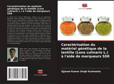 Buchcover von Caractérisation du matériel génétique de la lentille (Lens culinaris L.) à l'aide de marqueurs SSR
