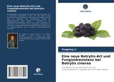 Portada del libro de Eine neue Botrytis-Art und Fungizidresistenz bei Botrytis cinerea