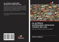 Capa do livro de La scrittura multimodale attraverso l'analisi dei casi 