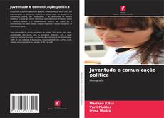 Borítókép a  Juventude e comunicação política - hoz