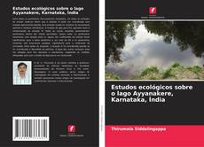 Buchcover von Estudos ecológicos sobre o lago Ayyanakere, Karnataka, Índia