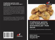 Irradiazione gamma come trattamento di quarantena per i fichi secchi的封面