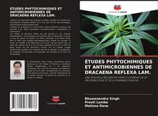 ÉTUDES PHYTOCHIMIQUES ET ANTIMICROBIENNES DE DRACAENA REFLEXA LAM. kitap kapağı
