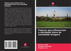 Fatores que influenciam a atividade física da sociedade húngara的封面