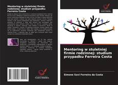 Bookcover of Mentoring w stuletniej firmie rodzinnej: studium przypadku Ferreira Costa