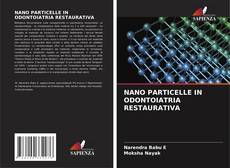 Copertina di NANO PARTICELLE IN ODONTOIATRIA RESTAURATIVA