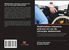 Capa do livro de Mobilisation intensive précoce en cas de chirurgie abdominale 