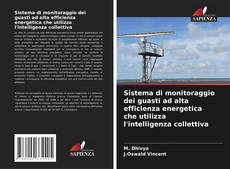 Borítókép a  Sistema di monitoraggio dei guasti ad alta efficienza energetica che utilizza l'intelligenza collettiva - hoz