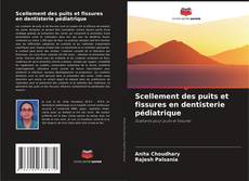 Copertina di Scellement des puits et fissures en dentisterie pédiatrique