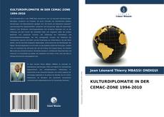 Обложка KULTURDIPLOMATIE IN DER CEMAC-ZONE 1994-2010