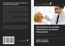 Couverture de TRATAMIENTO DE LESIONES TRAUMÁTICAS EN DIENTES PERMANENTES