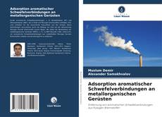 Copertina di Adsorption aromatischer Schwefelverbindungen an metallorganischen Gerüsten