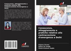Capa do livro de Conoscenza, atteggiamento e pratiche relative alla contraccezione d'emergenza a Delhi 