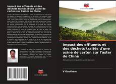 Buchcover von Impact des effluents et des déchets traités d'une usine de carton sur l'aster de Chine