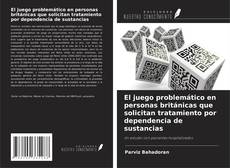 Borítókép a  El juego problemático en personas británicas que solicitan tratamiento por dependencia de sustancias - hoz