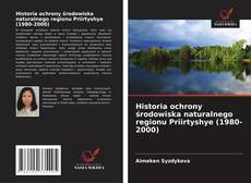 Buchcover von Historia ochrony środowiska naturalnego regionu Priirtyshye (1980-2000)