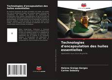 Bookcover of Technologies d'encapsulation des huiles essentielles