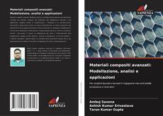 Portada del libro de Materiali compositi avanzati: Modellazione, analisi e applicazioni