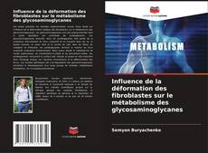 Couverture de Influence de la déformation des fibroblastes sur le métabolisme des glycosaminoglycanes