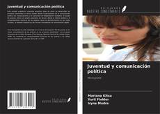 Bookcover of Juventud y comunicación política
