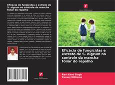 Capa do livro de Eficácia de fungicidas e extrato de S. nigrum no controle da mancha foliar do repolho 