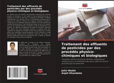 Capa do livro de Traitement des effluents de pesticides par des procédés physico-chimiques et biologiques 