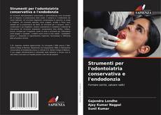 Bookcover of Strumenti per l'odontoiatria conservativa e l'endodonzia