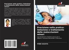 Bookcover of Precisione nella pratica: Selezione e trattamento delle malocclusioni minori