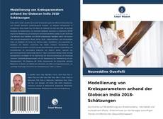 Обложка Modellierung von Krebsparametern anhand der Globocan India 2018-Schätzungen