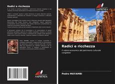 Bookcover of Radici e ricchezza