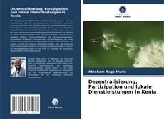 Couverture de Dezentralisierung, Partizipation und lokale Dienstleistungen in Kenia