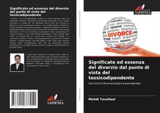 Capa do livro de Significato ed essenza del divorzio dal punto di vista del tossicodipendente 