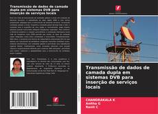 Bookcover of Transmissão de dados de camada dupla em sistemas DVB para inserção de serviços locais
