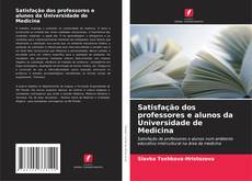 Bookcover of Satisfação dos professores e alunos da Universidade de Medicina