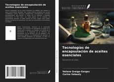 Bookcover of Tecnologías de encapsulación de aceites esenciales