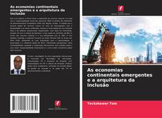 Buchcover von As economias continentais emergentes e a arquitetura da inclusão