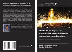 Portada del libro de Efecto de los ángulos de soldadura en la resistencia de las uniones soldadas a tope