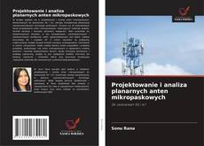 Buchcover von Projektowanie i analiza planarnych anten mikropaskowych