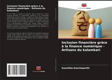 Buchcover von Inclusion financière grâce à la finance numérique - Artisans du kalamkari