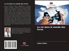 Copertina di La vie dans le monde des livres