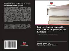 Copertina di Les territoires contestés de l'Irak et la question de Kirkouk
