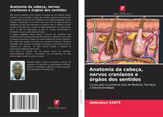 Couverture de Anatomia da cabeça, nervos cranianos e órgãos dos sentidos
